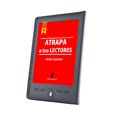 Cómo crear una novela. Atrapa a tus lectores