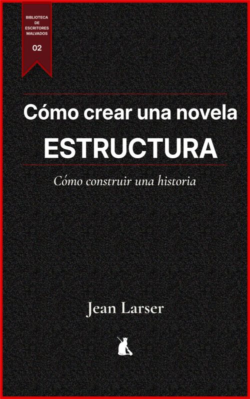 Como crear una novela. Estructura
