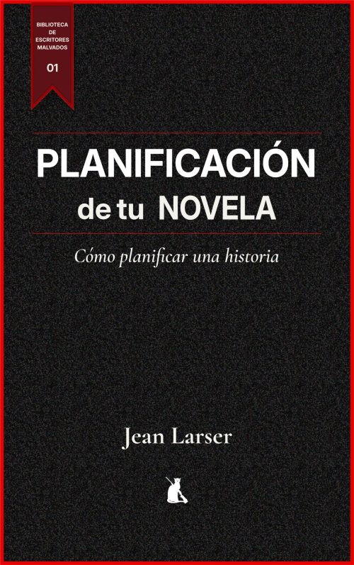 Cómo crear una novela. Planificación. Cómo planificar una historia