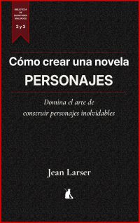 Cómo crear una novela. Personajes